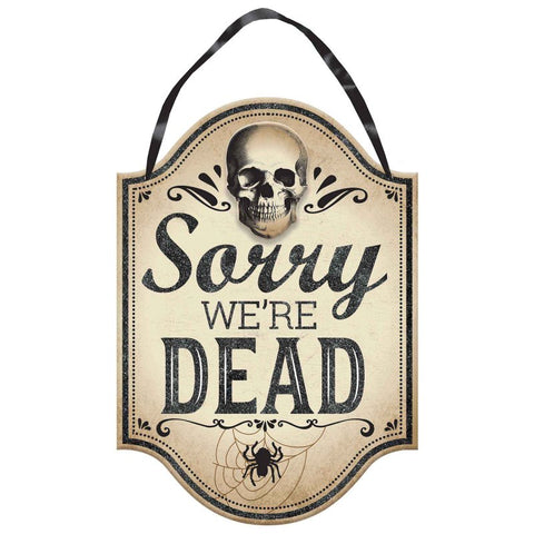 Halloween Sign - Sorry we're Dead - MDF 34cm